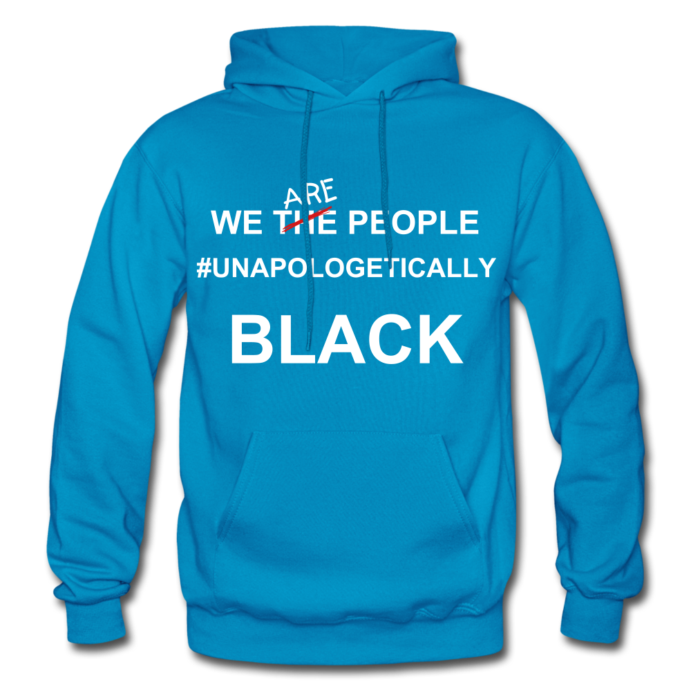 Unapologetically BLACK Hoodie - turquoise